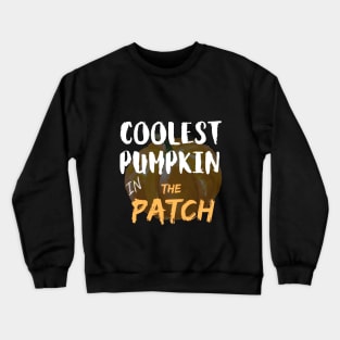 Coolest Pumpkin In The Patch Shirt Crewneck Sweatshirt